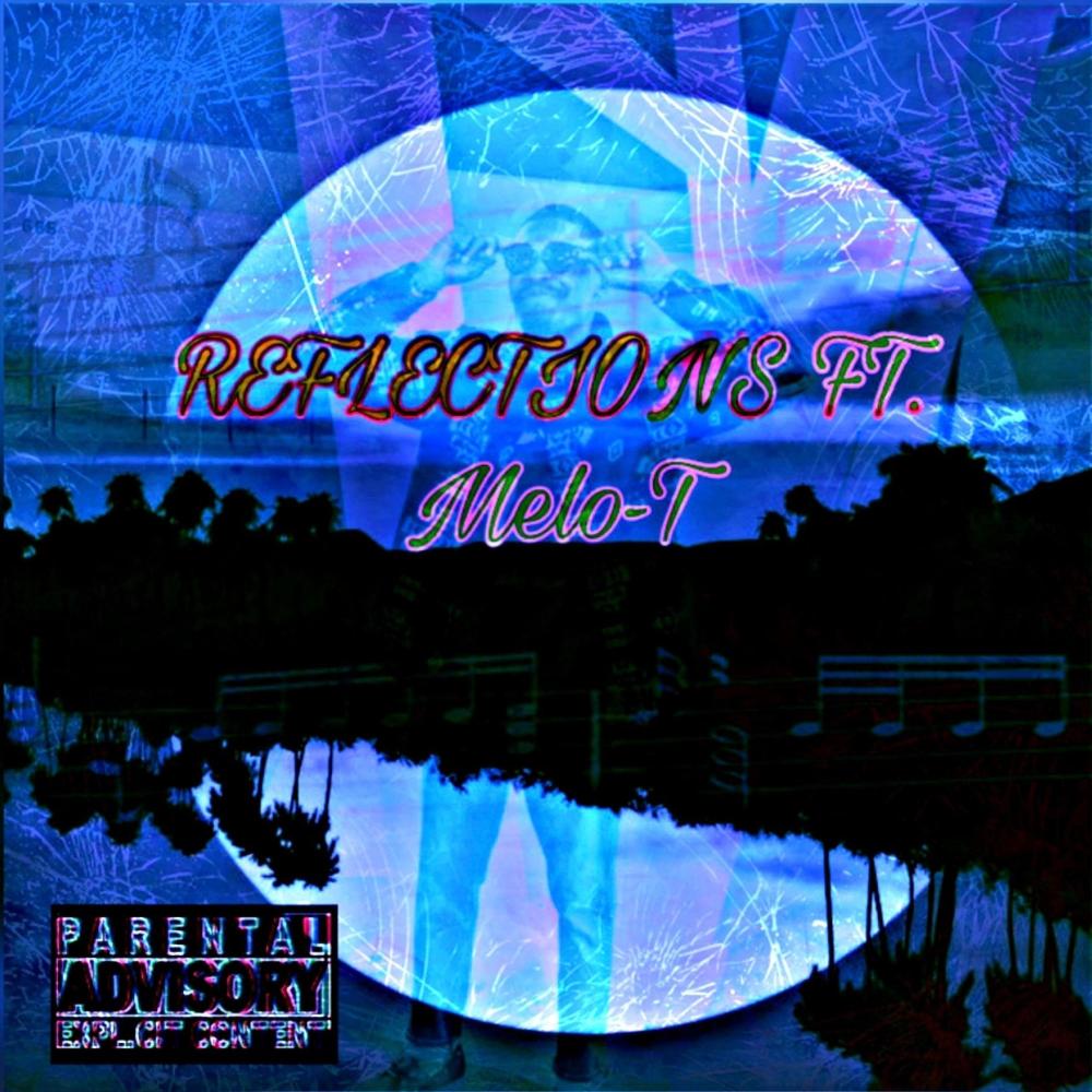 Reflection's (feat. Melo-T)