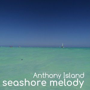 Anthony Island的專輯Seashore Melody