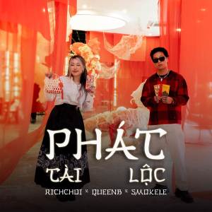 ดาวน์โหลดและฟังเพลง Phát Lộc Phát Tài พร้อมเนื้อเพลงจาก Rich Choi