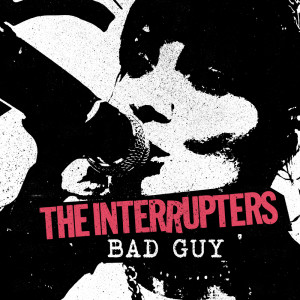 The Interrupters的專輯Bad Guy