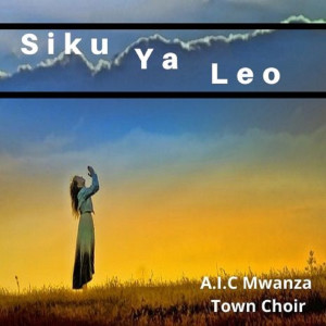 A.I.C Mwanza Town Choir的專輯Siku Ya Leo