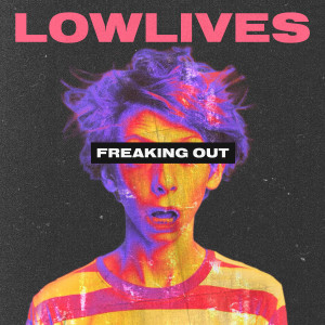 อัลบัม Freaking Out (Explicit) ศิลปิน LOWLIVES