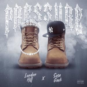 收聽London Hill的Pressure (feat. Sosa Geek) (Explicit)歌詞歌曲