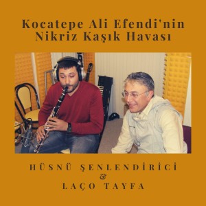 收聽Hüsnü Şenlendirici的Kocatepe Ali Efendinin Nikriz Kaşık Havası歌詞歌曲