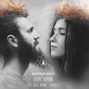 Listen to Atomic Wedding song with lyrics from ATOMS OF SPIRIT
