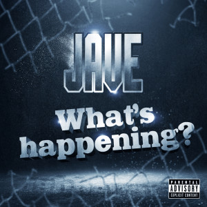 Listen to What's happening? (Explicit) song with lyrics from Jave