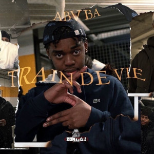 Listen to Train De Vie (Explicit) song with lyrics from Abvba