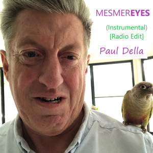 Listen to Mesmereyes (Instrumental) [Radio Edit] (Instrumental|Radio Edit) song with lyrics from Paul Della