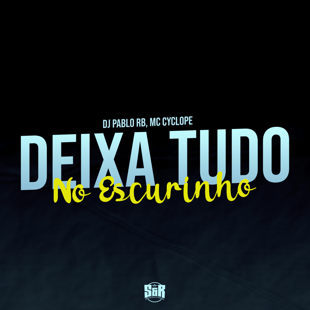 Deixa Tudo no Escurinho (Explicit)