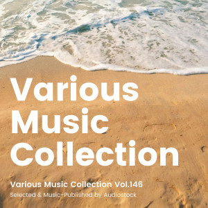 日本羣星的專輯Various Music Collection Vol.146 -Selected & Music-Published by Audiostock-