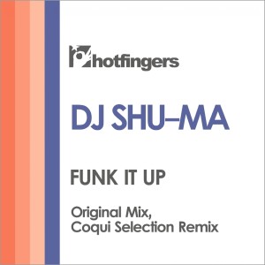 收聽DJ Shu-ma的Funk It Up歌詞歌曲