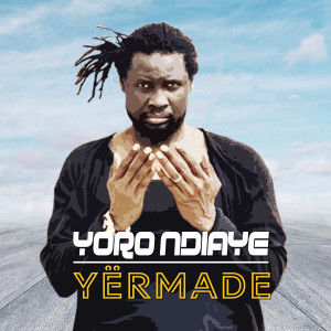 Listen to Yërmande song with lyrics from Yoro Ndiaye