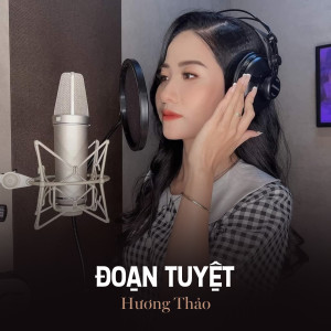 Dengarkan lagu Đoạn Tuyệt nyanyian Huong Thao dengan lirik