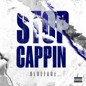 收聽Blueface的Stop Cappin (Explicit)歌詞歌曲