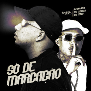 ดาวน์โหลดและฟังเพลง Só de Marcação (Explicit) พร้อมเนื้อเพลงจาก DJ Tio Jota