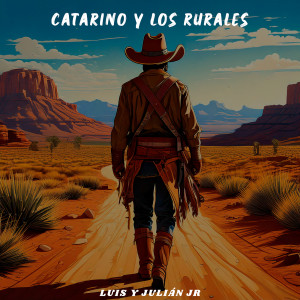 Listen to Catarino Y Los Rurales song with lyrics from Luis y Julián Jr