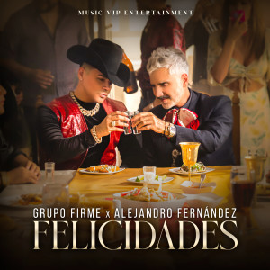 Listen to Felicidades (Explicit) song with lyrics from Grupo Firme