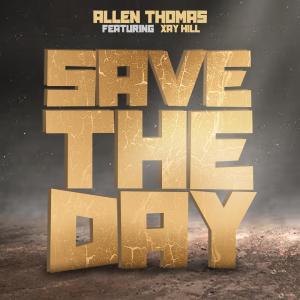 Allen Thomas的專輯Save the Day (feat. Xay Hill)