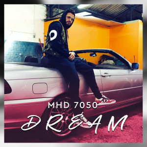 Dengarkan Dream lagu dari MHD 7050 dengan lirik