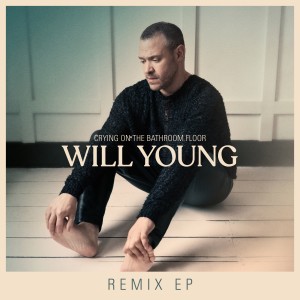 Will Young的專輯Crying on the Bathroom Floor (Remix EP)