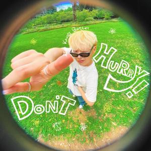 ดาวน์โหลดและฟังเพลง Don't Hurry! (Inst.) พร้อมเนื้อเพลงจาก Kang Butter