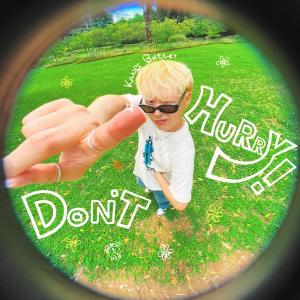 อัลบัม Don't Hurry! ศิลปิน Kang Butter