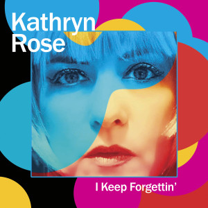 Album I Keep Forgettin' (Radio Edit) from Kathryn Rose