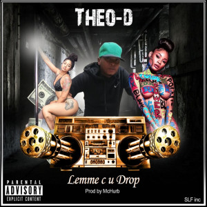 ดาวน์โหลดและฟังเพลง Lemme C U Drop (Explicit) พร้อมเนื้อเพลงจาก Theo D