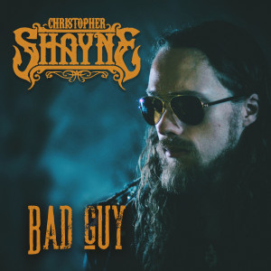 Dengarkan Bad Guy lagu dari Christopher Shayne dengan lirik