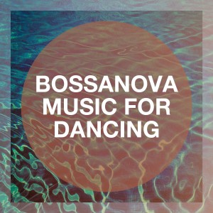 Album Bossanova Music For Dancing from Bossa Cafe en Ibiza