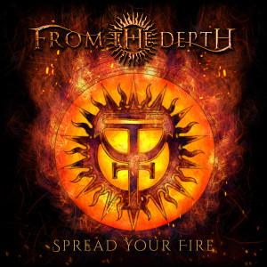 Dengarkan Spread Your Fire lagu dari From The Depth dengan lirik