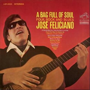 Jose Feliciano的專輯A Bag Full of Soul, Folk, Rock and Blues