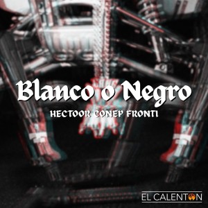 收聽Hectoor的BLANCO O NEGRO歌詞歌曲