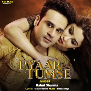 Listen to Pyaar Tumse song with lyrics from Rahul Sharma