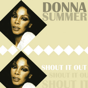 ดาวน์โหลดและฟังเพลง Shout It Out พร้อมเนื้อเพลงจาก Donna Summer