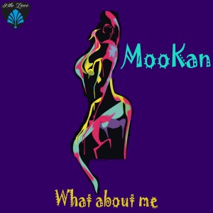 ดาวน์โหลดและฟังเพลง What About Me พร้อมเนื้อเพลงจาก Mookan