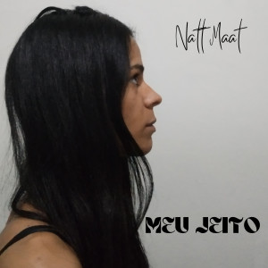 ดาวน์โหลดและฟังเพลง Meu Jeito พร้อมเนื้อเพลงจาก Natt Maat