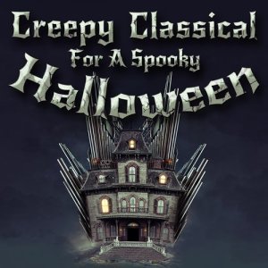 Chopin----[replace by 16381]的專輯Creepy Classical Music for a Spooky Halloween