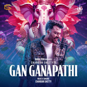Listen to Gan Ganapathi song with lyrics from Chandan Shetty