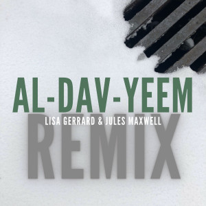 收聽Lisa Gerrard的AL-DAV-YEEM (Remix)歌詞歌曲