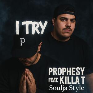 Prophesy的專輯I Try (feat. Killa T & Soulja Style) [Explicit]