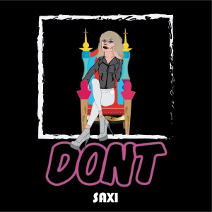 收聽Saxi的DONT (Explicit)歌詞歌曲