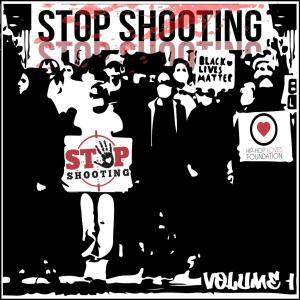 อัลบัม Stop Shooting Volume 1 Voices of Justice (Explicit) ศิลปิน Hip Hop Loves