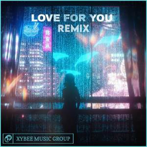 RMXTONE的專輯Love For You (Remix)