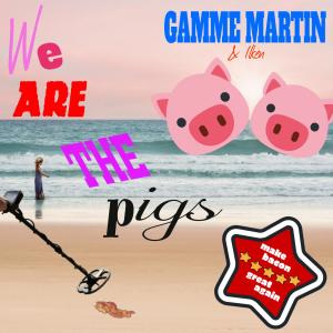 ดาวน์โหลดและฟังเพลง We Are The Pigs(Make Bacon Great Again) (acoustic rehearsal demo|acoustic rehearsal demo) พร้อมเนื้อเพลงจาก Gamme Martin