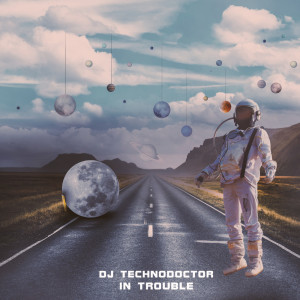 收聽Dj Technodoctor的In Trouble歌詞歌曲