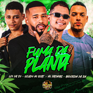 Listen to Fuma da Planta (Explicit) song with lyrics from Gelado No Beat