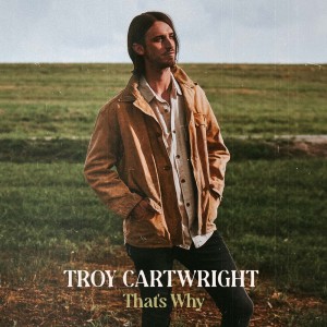 收聽Troy Cartwright的That's Why歌詞歌曲