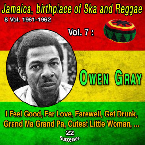 Jamaica, bithplace of Ska and Reggae 8 Vol. 1961-1962 Vol. 7 : Owen Gray (22 Successes)