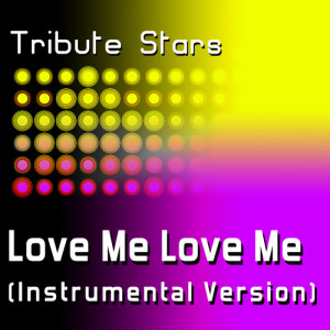 收聽Tribute Stars的Big Time Rush - Love Me Love Me (Instrumental Version)歌詞歌曲